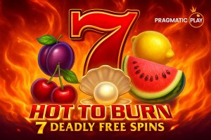 Hot to Burn – 7 Deadly FreeSpins: Slot Klasik dengan Sentuhan Neraka Bonus